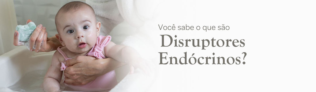 Você sabe o que são Disruptores Endócrinos?